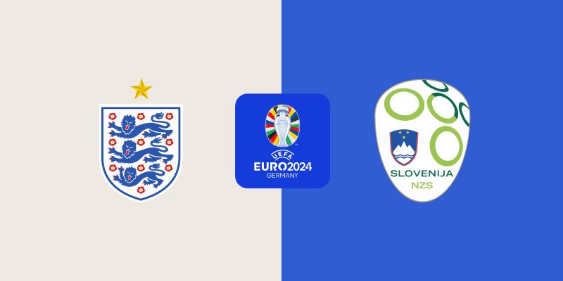 Nhận định vòng bảng Euro ngày 26/6 cuộc so tài giữa Anh vs Slovenia